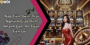 Nạp tiền 9WIN